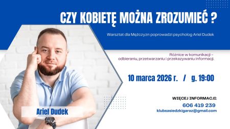 <h2><a href='news,14855,1.html'>Warsztaty CZY KOBIET� MO�NA ZROZUMIE� w GARA�u</a></h2>